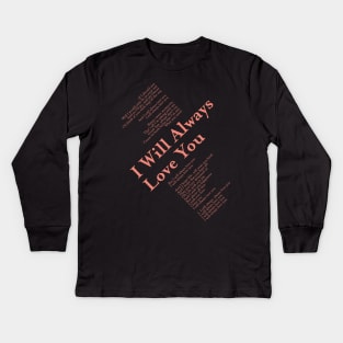 I WILL ALWAYS LOVE YOU Kids Long Sleeve T-Shirt
